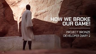 Breaking and Fixing Our Game in Unreal Engine! | Project Bronze Developer Diary 2