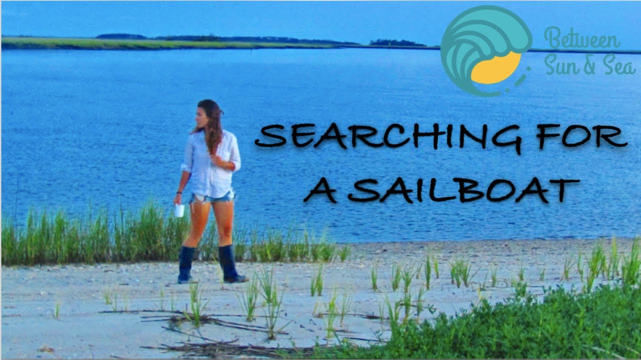 Searching for the Perfect Sailboat! (Episode 1)
