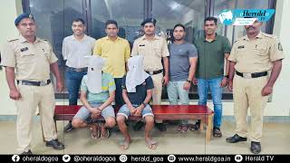 Anjuna Police arrests two more persons in connection with assault & extortion of Tourists at Siolim