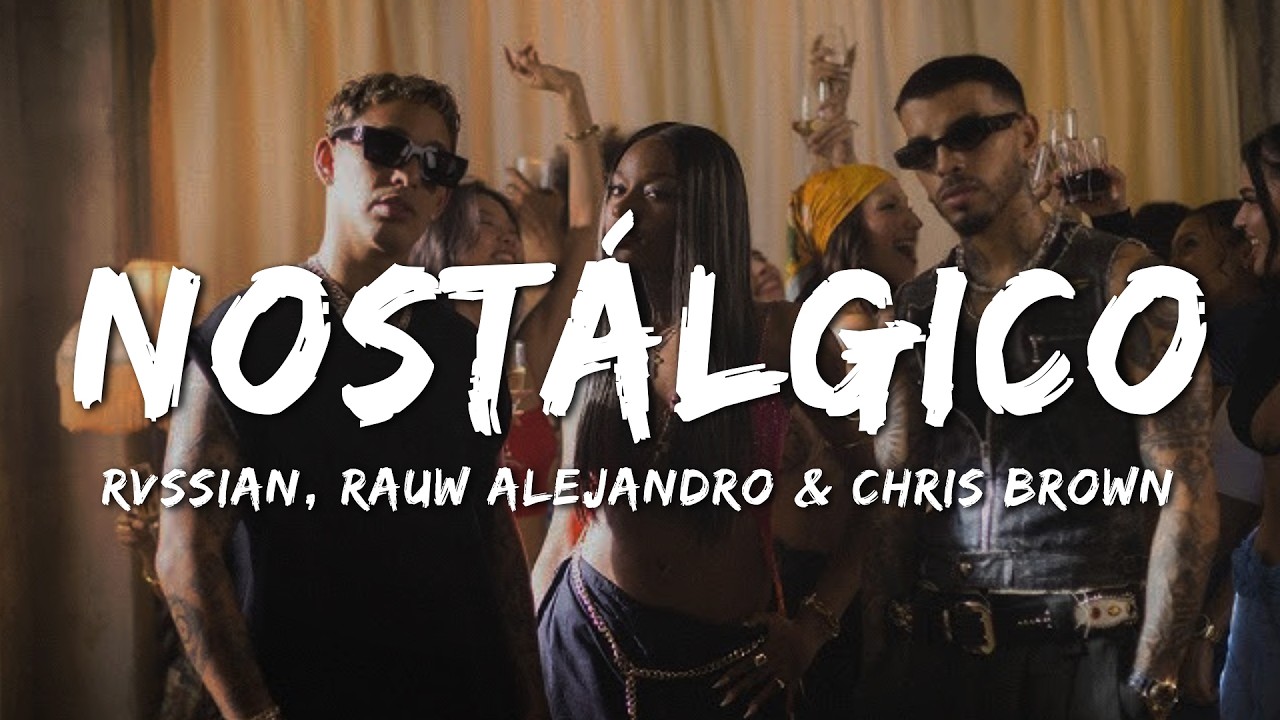 Rvssian, Rauw Alejandro & Chris Brown — Nostálgico (Letra/Lyrics)