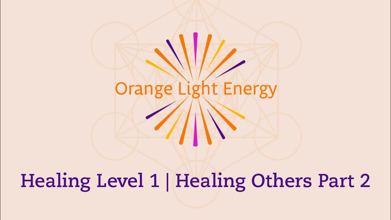 Healer Level 1 | Healing Others Part 2