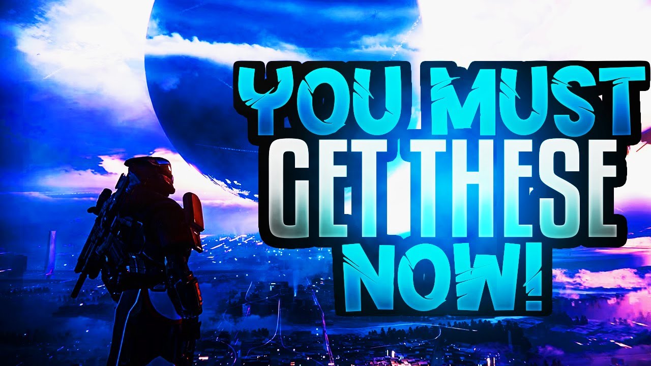 Destiny 2 - YOU MUST GET THESE NOW BEFORE ITS TOO LATE!