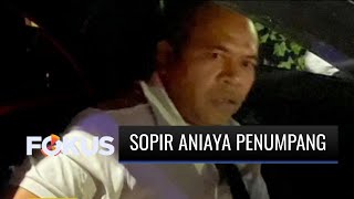 Viral! 2 Wanita Penumpang Taksi Online Dilecehkan dan Dianiaya Sang Sopir Gegara Muntah | Fokus