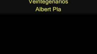 Video thumbnail of "Albert Pla - Veintegenarios"