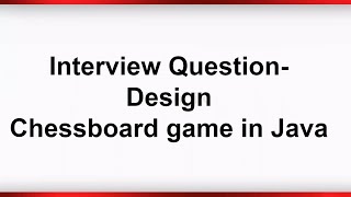 Chessboard System Design(in OOAD) Interview Question (in Java) #ooad Net Worth