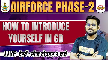 AIR FORCE PHASE 2 2023 | HOW TO INTRODUCE YOURSELF IN GD | GD TIPS | BY SATYDEV SIR