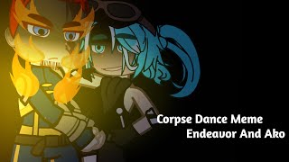 Corpse Dance Meme || Endeavor and Ako || Read description || MHA || MY AU