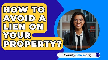 How To Avoid A Lien On Your Property? - CountyOffice.org
