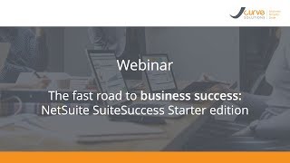 Webinar: NetSuite SuiteSuccess Starter - the Fast Road to Business Success