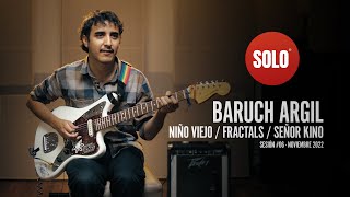 SOLO Sessions: Baruch de Niño Viejo / Fractals / Señor Kino