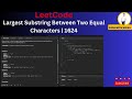 Largest Substring Between Two Equal Characters |1624