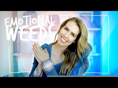 EMOTIONAL WEEDS