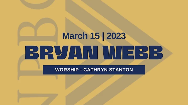 NPBC Chapel | Rev. Bryan Webb | March 15th | Sprin...