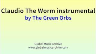 Claudio the worm instrumental by The Green Orbs 1 HOUR