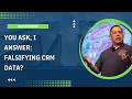 You Ask, I Answer: Falsifying CRM Data?