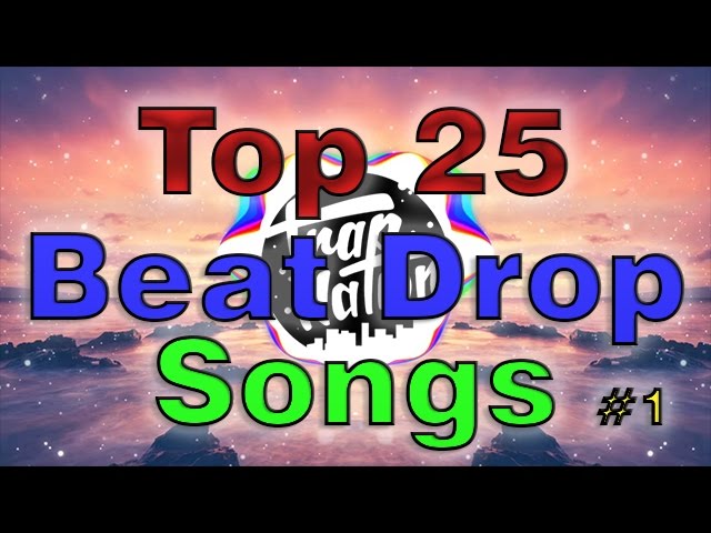 Top 25 Best Beat Drop Songs! (With Names) - YouTube