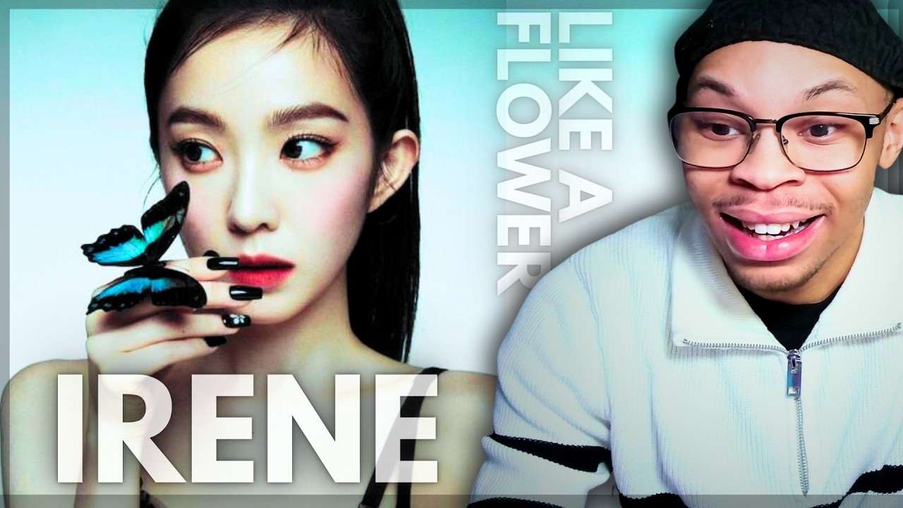 I see the vision...IRENE 아이린 (RED VELVET)  'Like A Flower' MV & Ep Reaction
