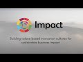 IMPACT - Building values-based innovation cultures for sustainable business impact