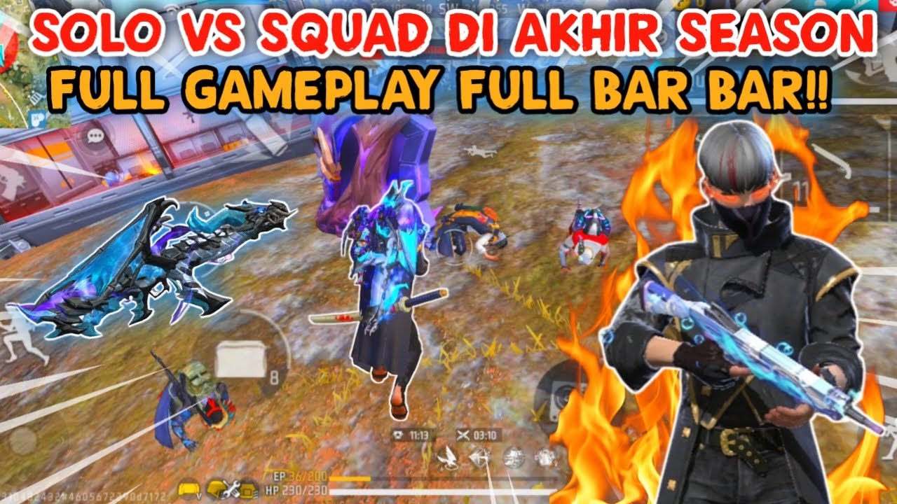 SOLO VS SQUAD DI AKHIR SEASON FULL GAMEPLAY FULL BAR BAR!! - YouTube