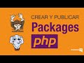 Creación y Publicación de Packages en PHP