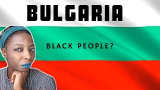 ARE THERE BLACK PEOPLE IN BULGARIA?