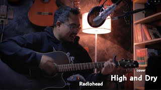high and dry | radiohead | cover