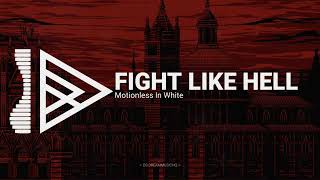 Motionless In White - Fight Like Hell