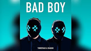 Bad Boy - Tungevaag, Raaban (Music) Resimi