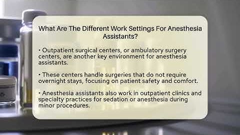 What Are The Different Work Settings For Anesthesia Assistants? - The Operating Table