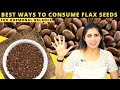 5 Best Ways to Consume Flax seeds for Hormonal Balance | Benefits of Alsi for Females | Weight Loss