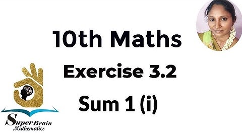 10th maths Exercise 3.2 Sum 1(i) | Class 10 Maths Exercise 3.2 1st sum | Super Brain Mathematics