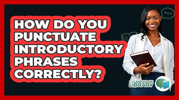 How Do You Punctuate Introductory Phrases Correctly?