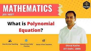 Complex Numbers & Quadratic Equations: Polynomial equations by Shival Kathe (IIT Delhi),JEE Math