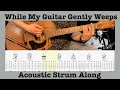 While my guitar gently weeps  the beatles  acoustic lesson  rolling tab