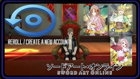 How to make a new account/Reroll in SAOIF