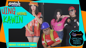 Sundanis - Uing Hayang Kawin x Dev Kamaco