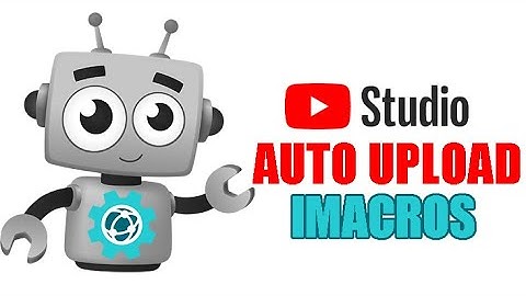 Auto video upload youtube studio 2020 - YTPilot imacros