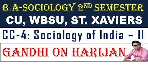 GANDHI ON HARIJAN | SOCIOLOGY OF INDIA | CC-4 I SEMESTER - 2 | বাংলায় সমাজতত্ত্ব I