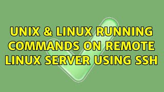 Unix & Linux: Running Commands on Remote Linux Server Using SSH (2 Solutions!!)