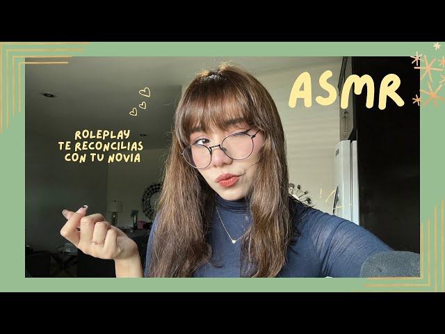ASMR - TE RECONCILIAS CON TU NOVIA/ ROLEPLAY