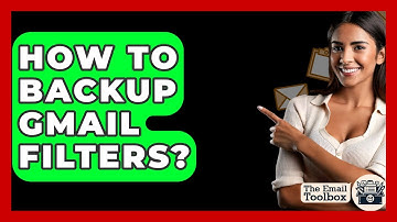 How To Backup Gmail Filters? - TheEmailToolbox.com
