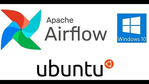 Instalación, Configuración  Apache Airflow - Windows sin Docker - Ubuntu, Creación y Ejecución DAGs