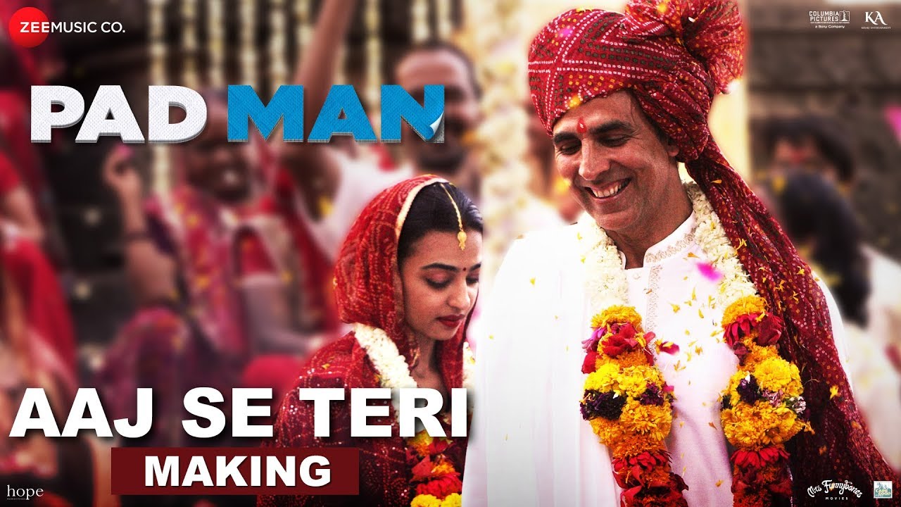 Aaj Se Teri - Making|Padman|Akshay Kumar & Radhika Apte|Arijit Singh|Amit Trivedi|Kausar Munir padmanee sharma