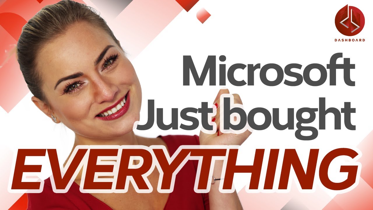 Microsoft is buying EVERYTHING!