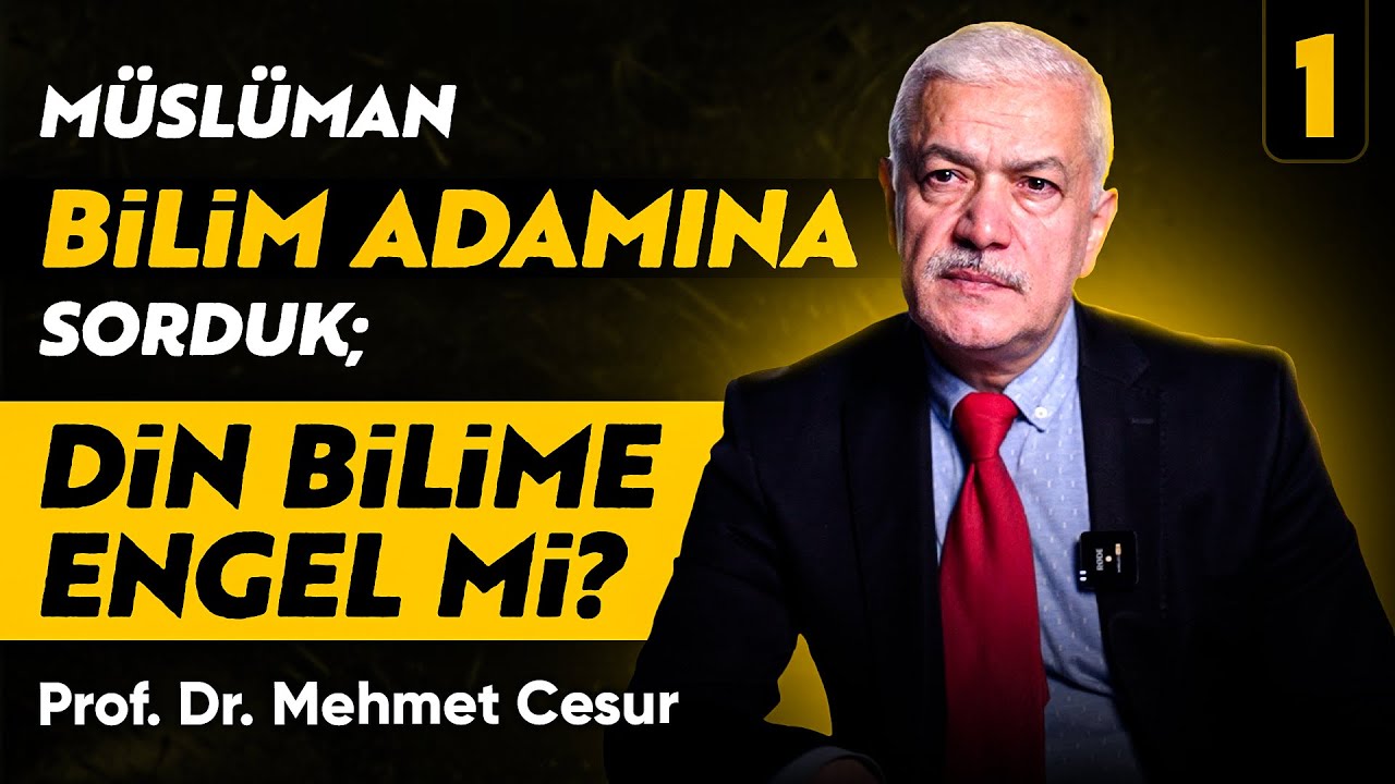Müslüman Bilim Adamına Sorduk; Din Bilime Engel mi? Prof. Dr. Mehmet Cesur - My Rahle
