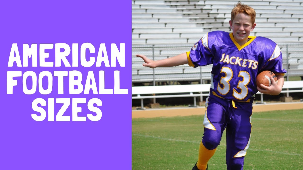 What are the American Football Sizes? Helpful Illustrated Guide