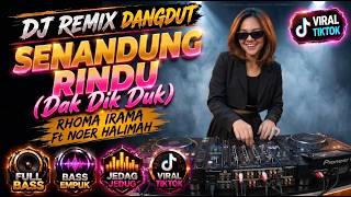 DJ REMIX VIRAL | SENANDUNG RINDU-RHOMA IRAMA Ft NOER HALIMAH | FULL BASS 💥 BIKIN CANDU VIRAL TIKTOK