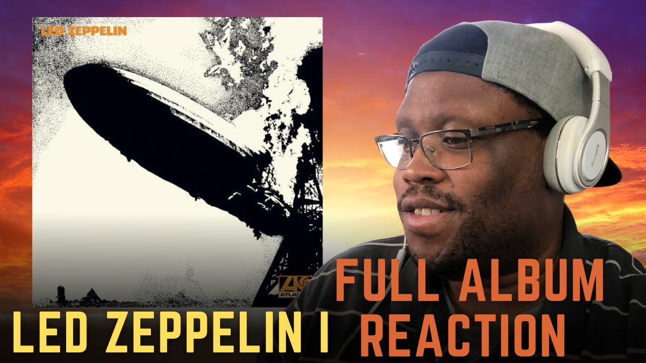 Full Album Reaction Led Zeppelin Led Zeppelin I 1969 (Full Album) YouTube