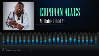 Erphaan Alves - No Habla (Hold Ya) [2018 Soca] [HD]