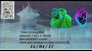 PODCAST todo es random #02   15/04/17   maldeorines radio